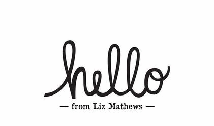 Hello from Liz Mathews