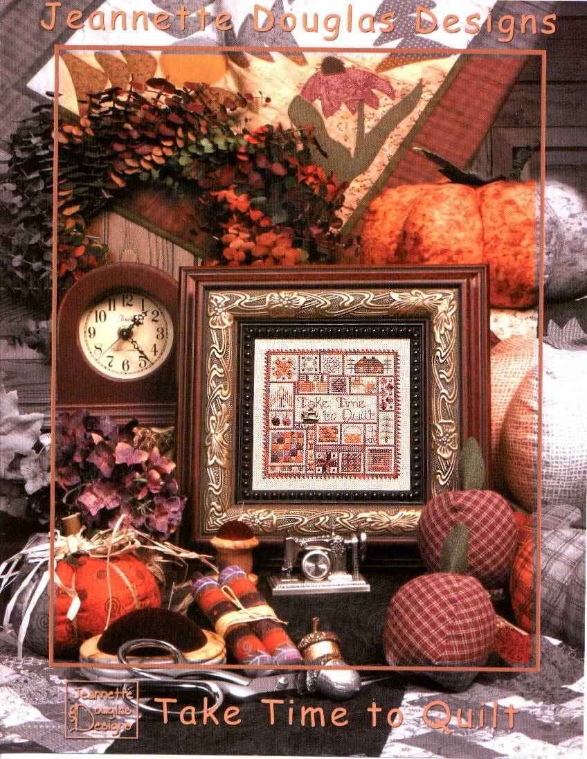 Take Time to Quilt  by Jeannette Douglas Designs