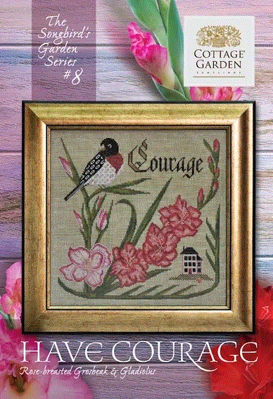 Song birds Garden - Series 8 Have Courage by Cottage Carden Samplings