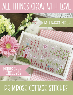 All Thinks Grow with Love by Primrose Cottage Stitches  