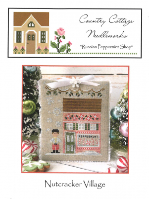 4 Russian Peppermint Shop : Nutcracker Village  by Country Cottage Needlework 