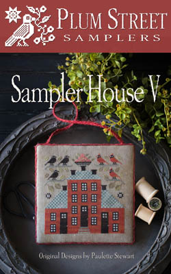 Sampler House V by Plum Street Samplers 