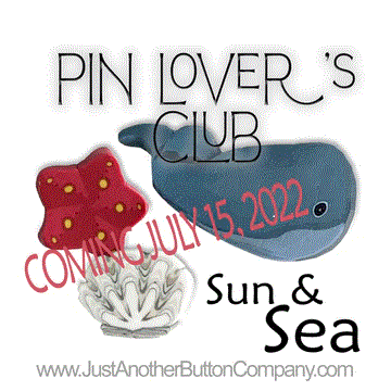 Pin Lovers : July 2022 : Button Lovers Club by Just Another Button Company 